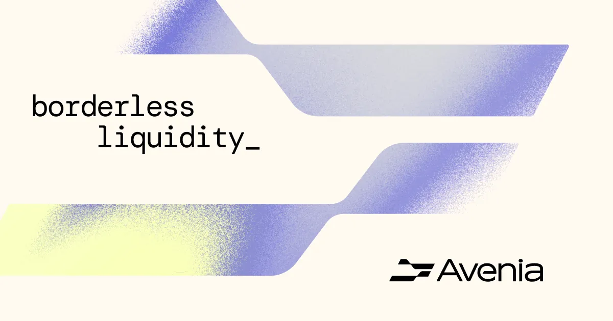 Avenia: borderless liquidity.